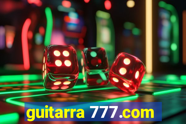 guitarra 777.com